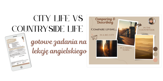 City life vs countryside life — gotowe zadania na lekcję angielskiego