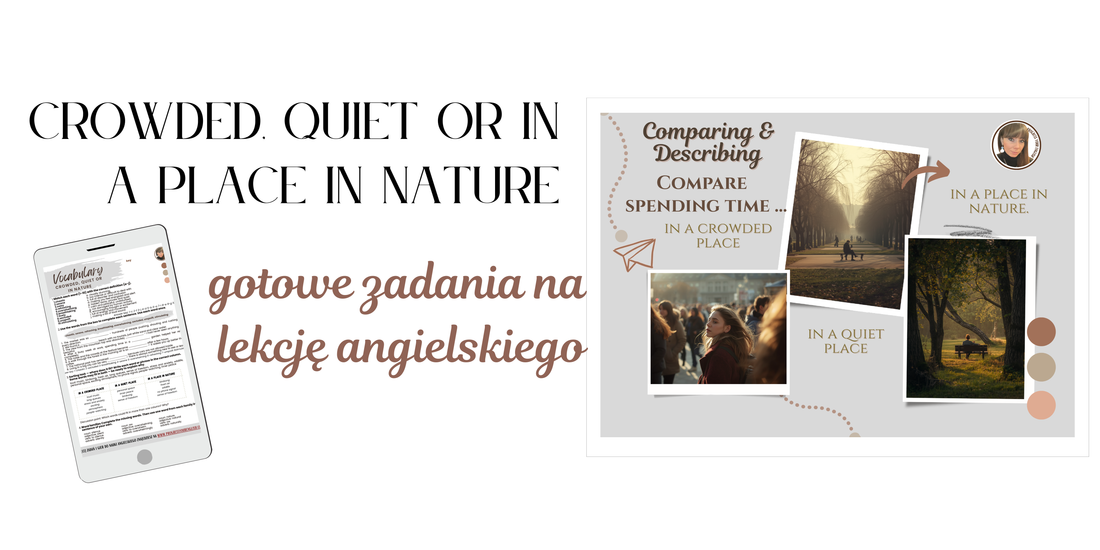 Crowded, quiet or in nature — gotowe zadania na lekcję angielskiego