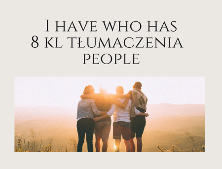I have who has - 8 kl tłumaczenia - people
