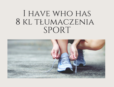 I have who has - 8 kl tłumaczenia - sport